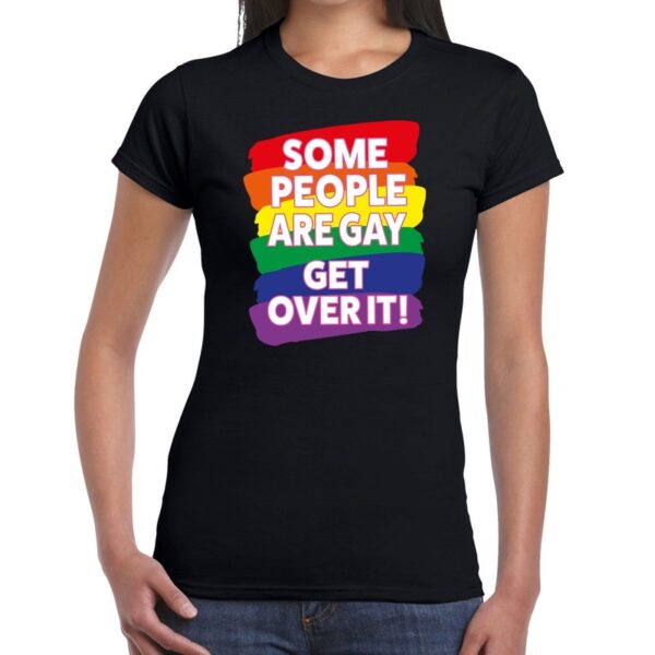 Some people are gay get over it! gay pride t-shirt zwart dames